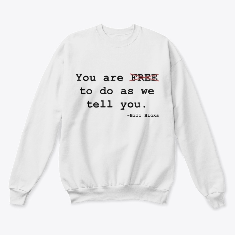 Free to do as we tell you.