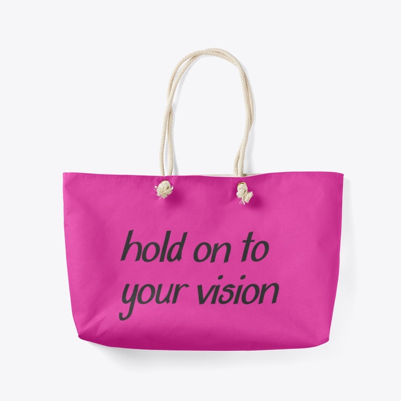 Hold on to your vision