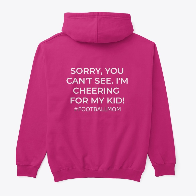 Football Mom- Sorry, You Can't See