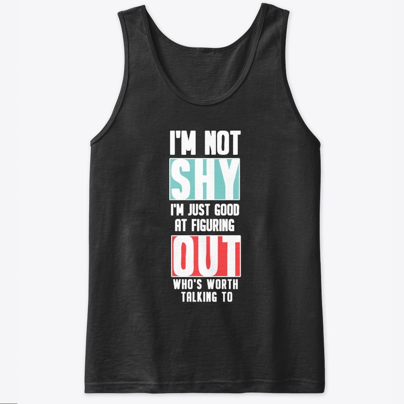 I'M SHY ........ OUT .........