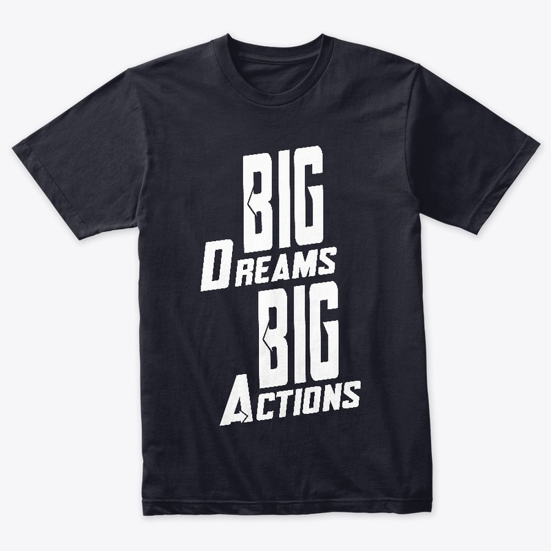Big Dreams Big Actions
