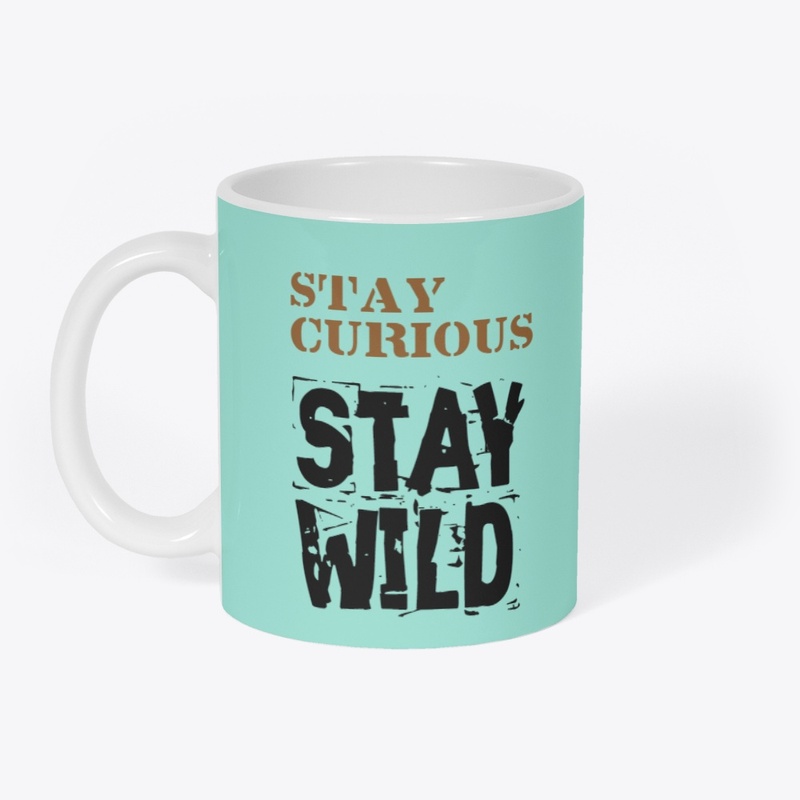 Stay Curious, Stay Wild