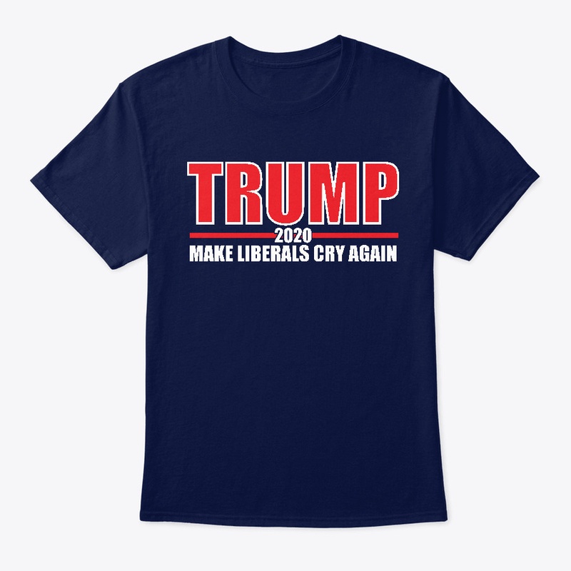 Trump 2020 - Make Liberals Cry Again