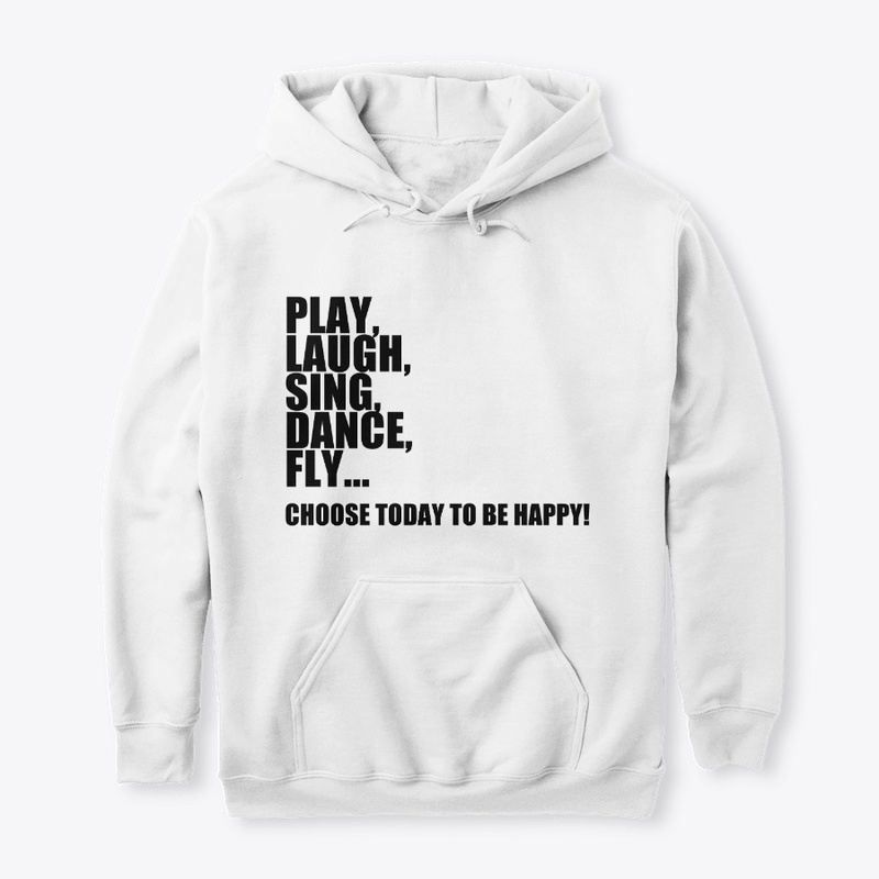 Play, Laugh, Sing, Dance, FLY