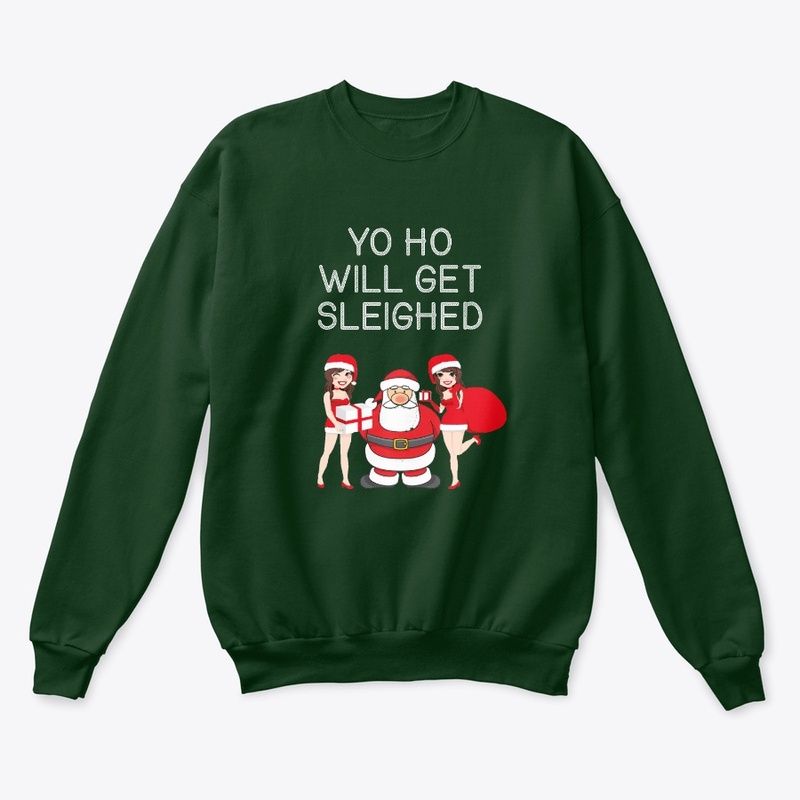 Yo Ho Will Get Sleighed 