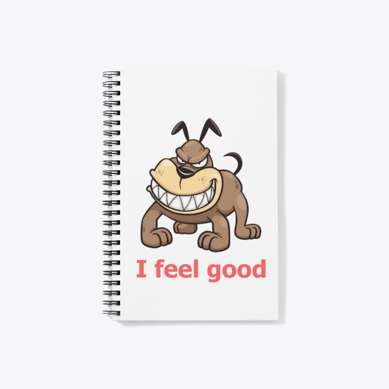 I feel good