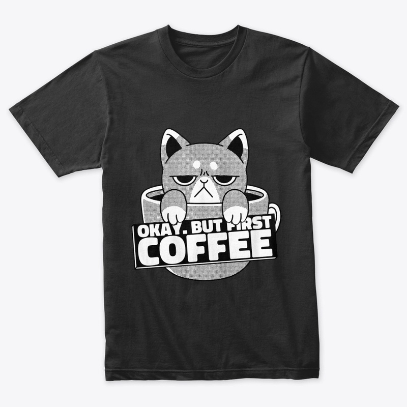 Okay But First Coffee