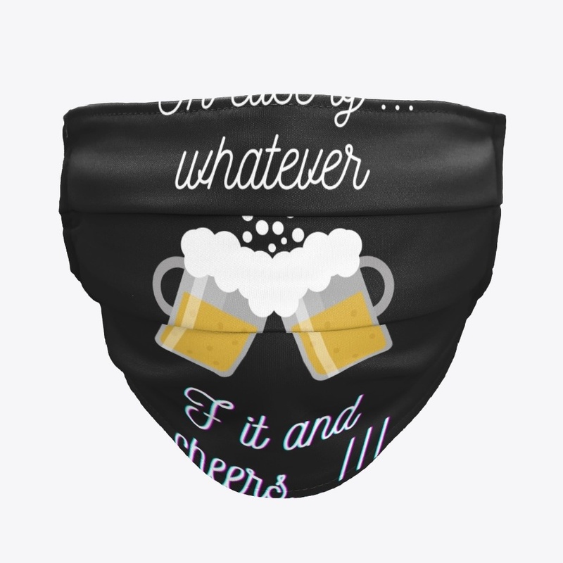 in case of whatever drink beer - cheers