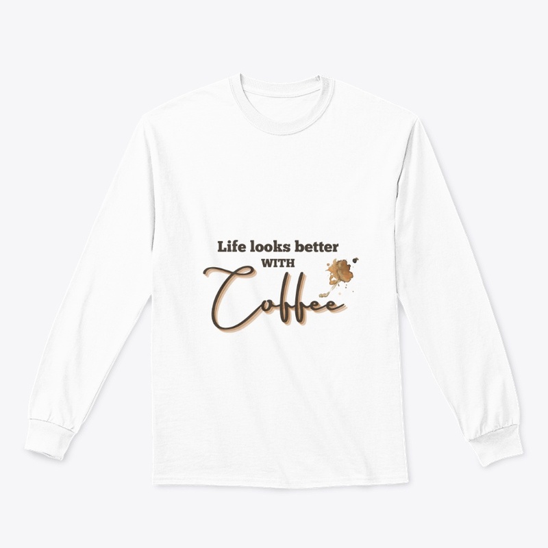 Life is better with Coffee