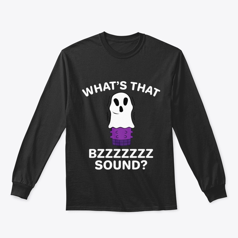 FUNNY DILDO GHOST WHATS THAT BZZZ SOUND