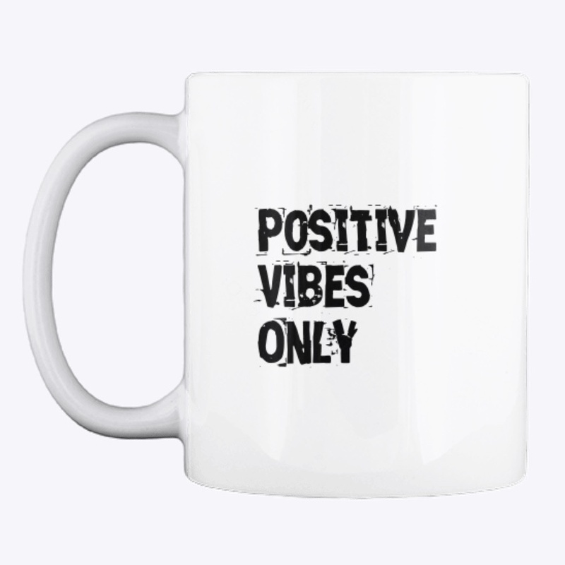 Positive Vibes Only