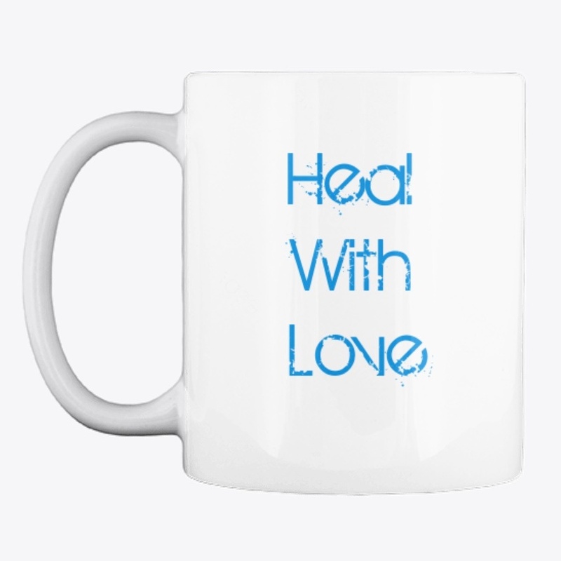 Heal With Love.