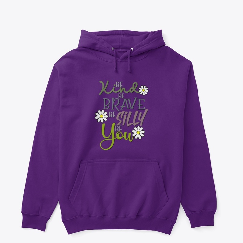 Be Kind, Be Brave, Be Silly, Be You