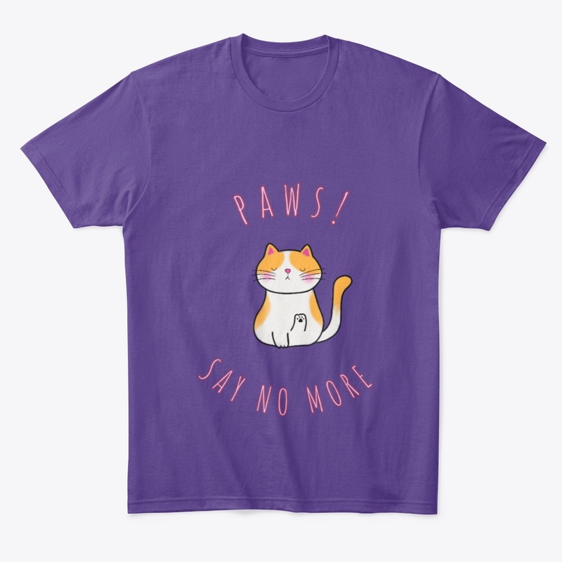 PAWS! Say No More!