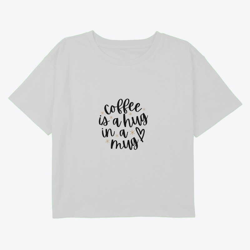 Coffee is a hug in a mug T-shirt