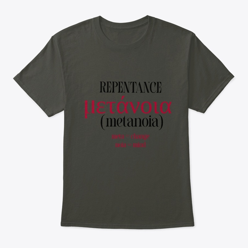 REPENTANCE (metanoia) change of mind