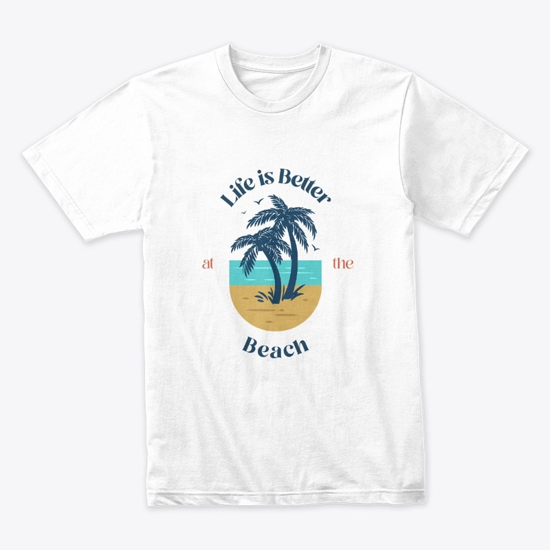 Life is Better at the Beach