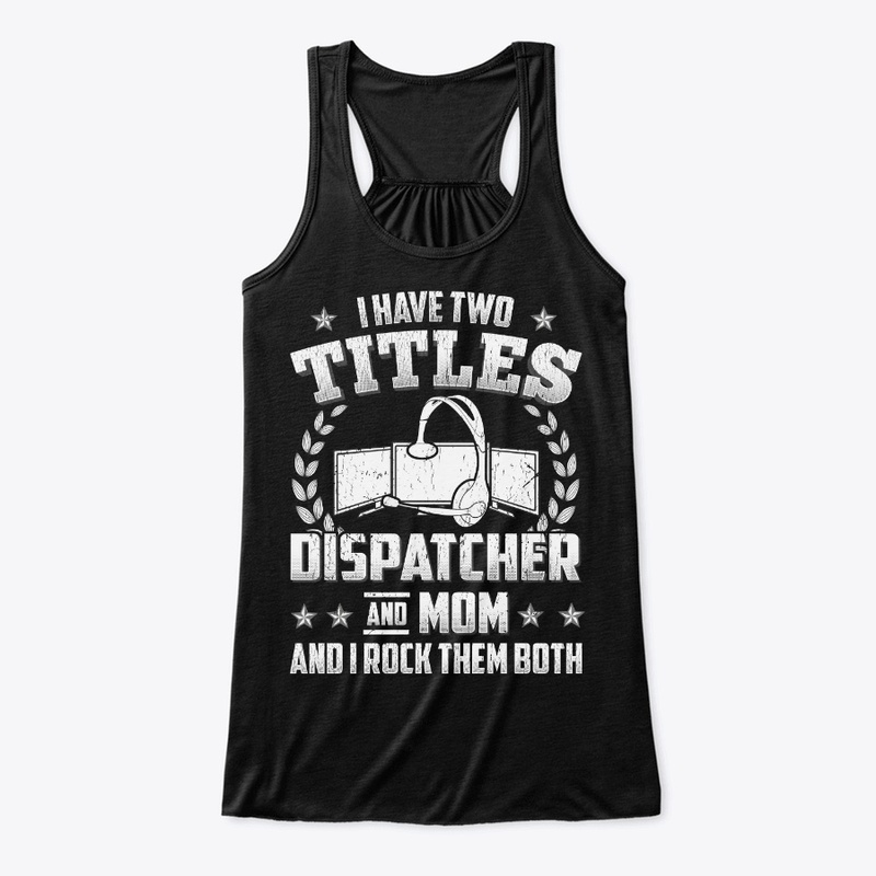 Dispatcher n Mom Titles, Rock Them Both