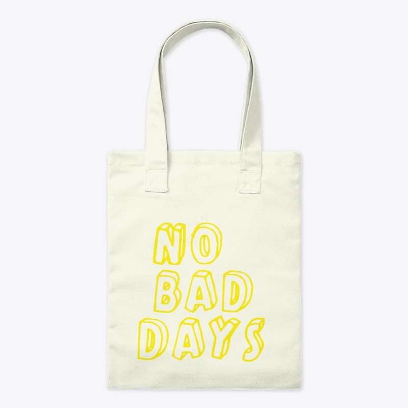 No Bad Days Positive Vibes