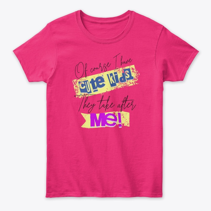 I Have Cute Kids Mother's Day Birthday 