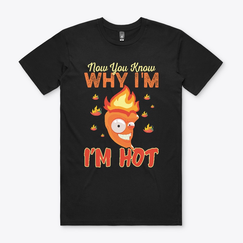 Now you know why I'm Hot
