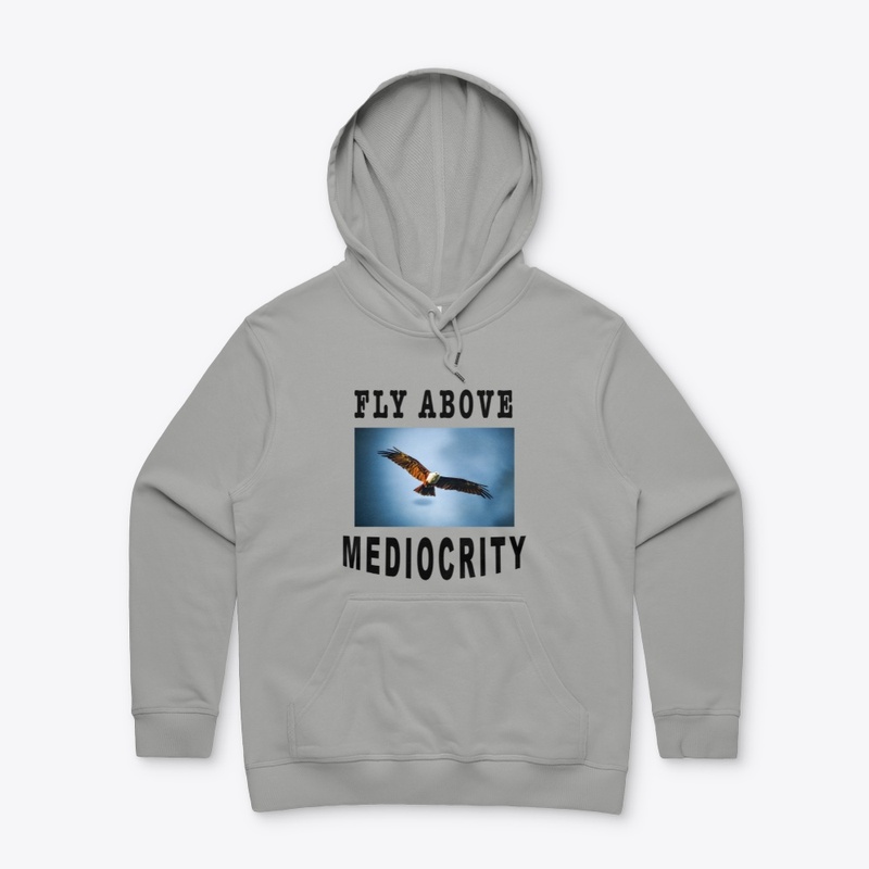 Fly Above Mediocrity