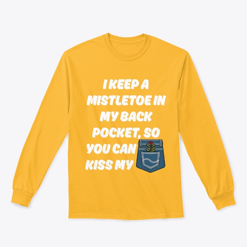 I Keep A Mistletoe in My Back Pocket