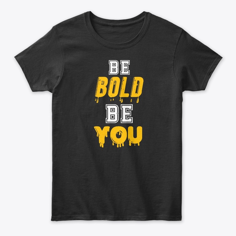 Be Bold Be You