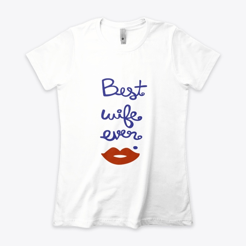 Best Wife Ever T Shirt for Women