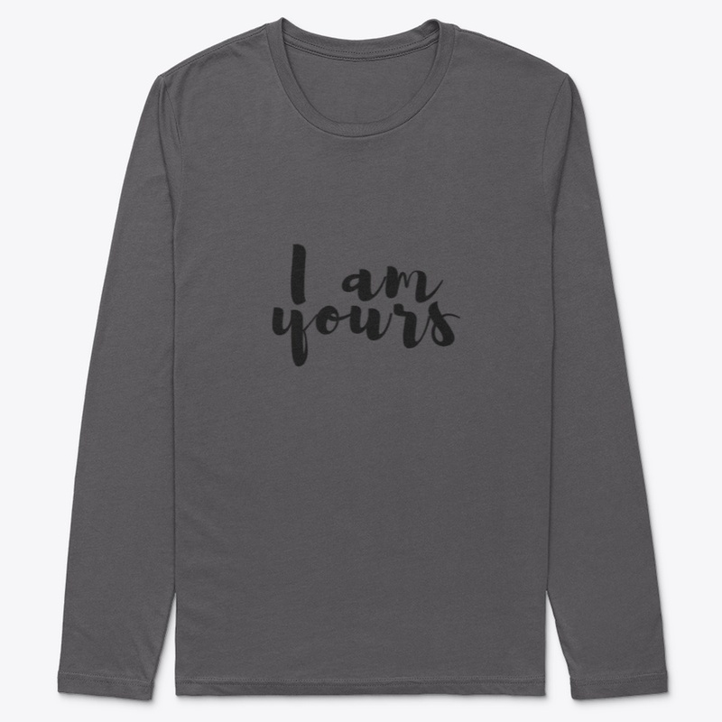 I am yours