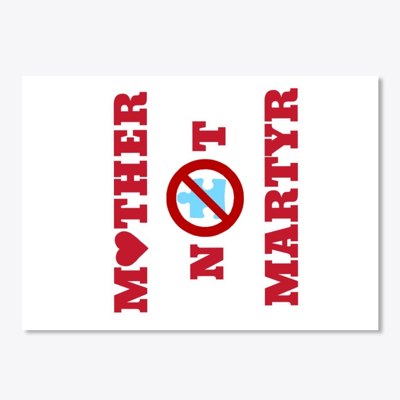 Mother Not Martyr