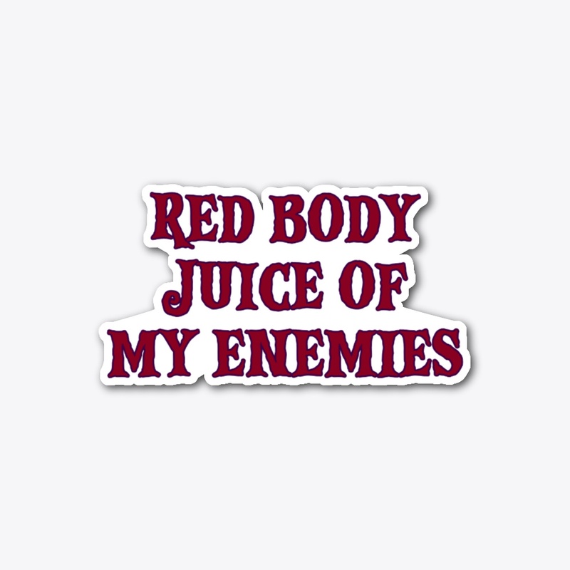 Red Body Juice of My Enemies