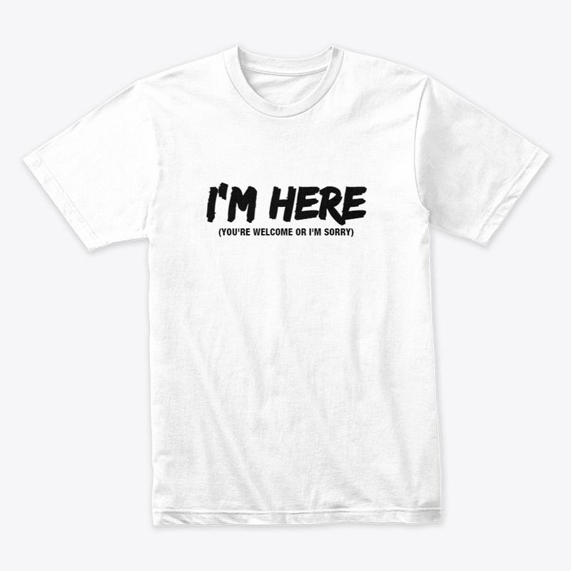I'm here