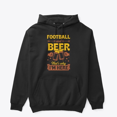 Football And Beer That's Why I'm Here Black Kaos Front