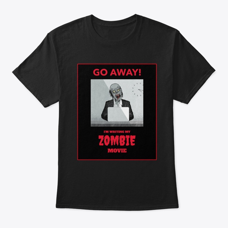 I'm Writing My Zombie Movie Writers Tee