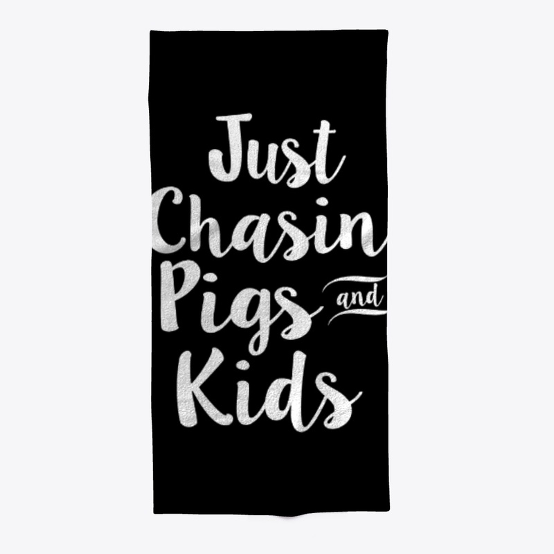JUST CHASIN PIGS AND KIDS