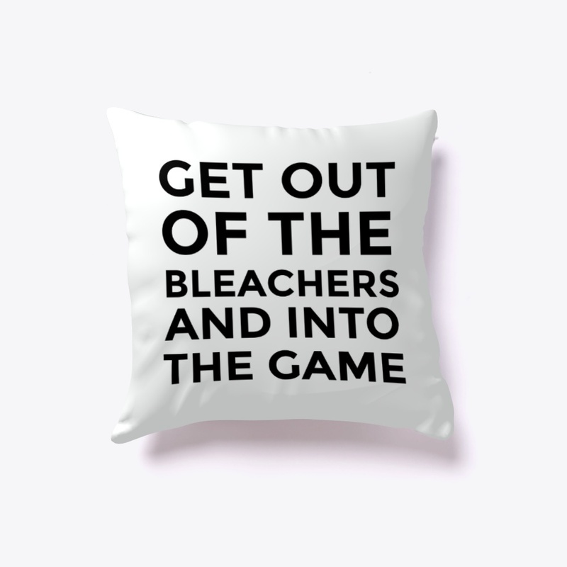 Get Out Of The Bleachers Throw Pillow