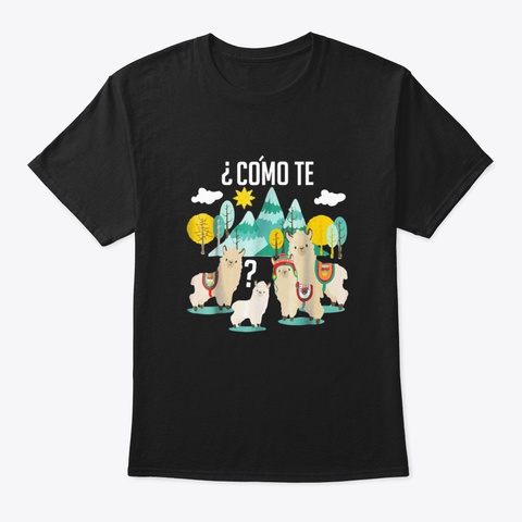 Funny Spanish Teacher Tshirt Como Te Lla Black T-Shirt Front