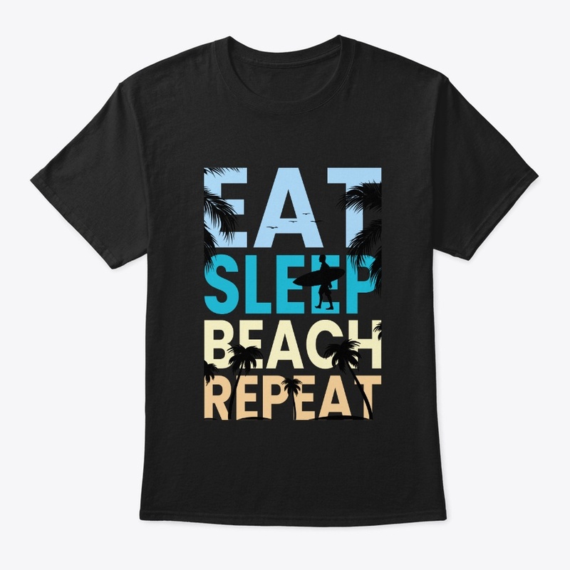 Eat Sleep Beach Repeat