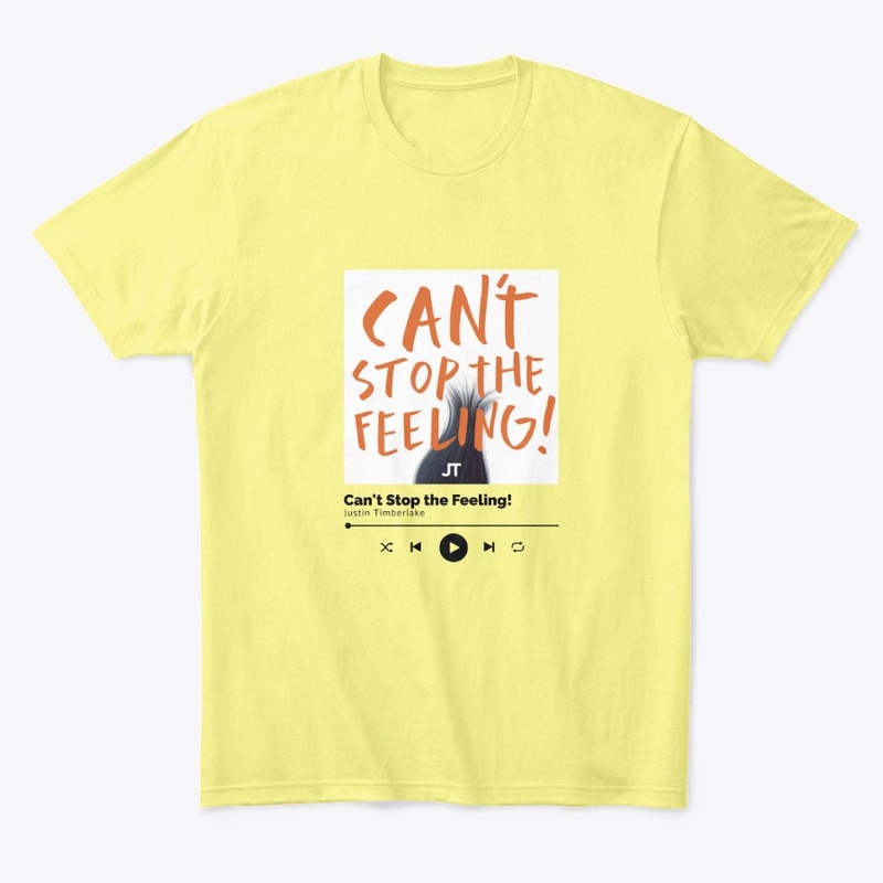 Cant Stop the Feeling-Comfort Tee&Hoodie
