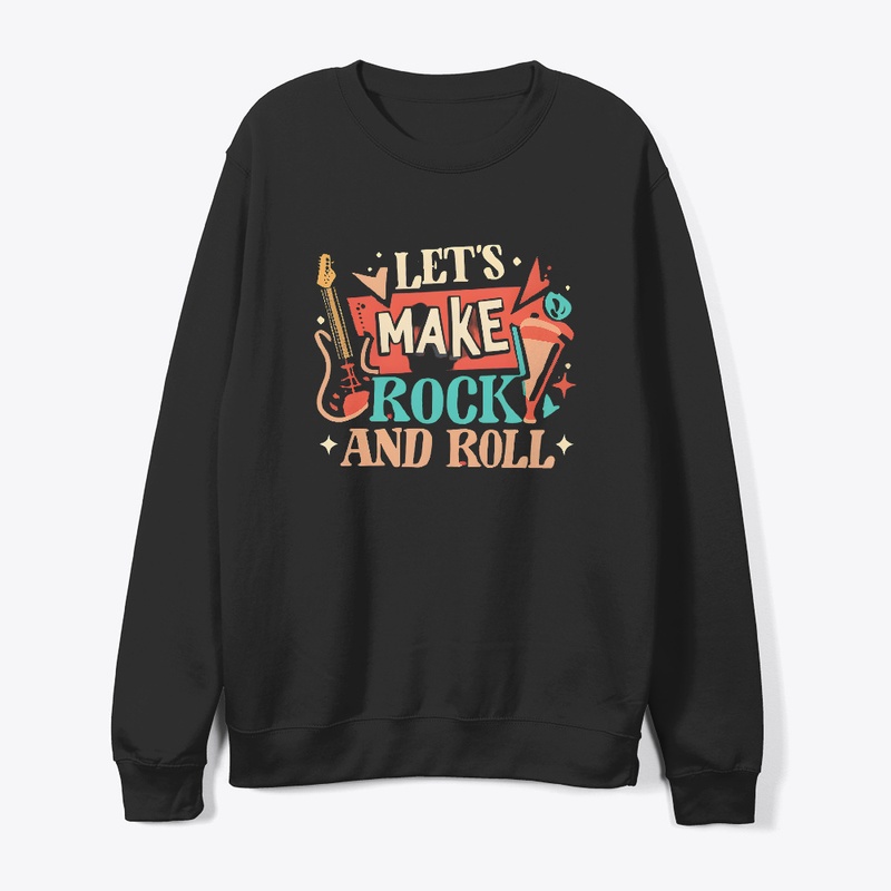 Let's Make Rock And Roll T-shirt
