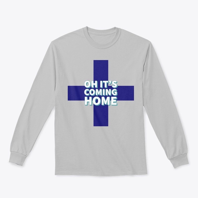 Oh it's coming home 