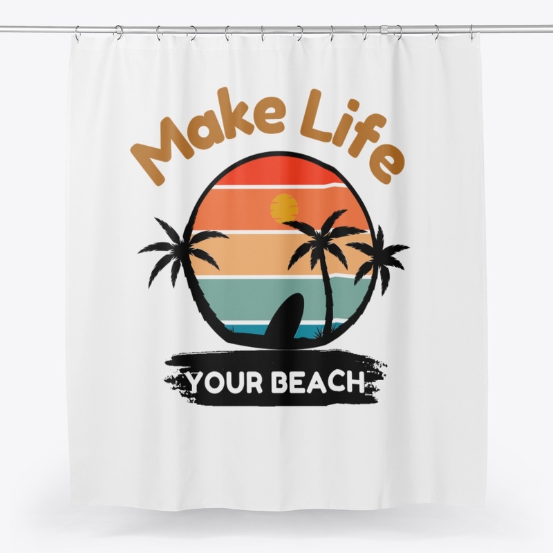 Make Life Your Beach