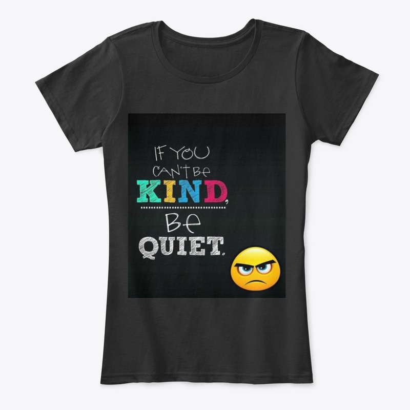be kind or be quiet