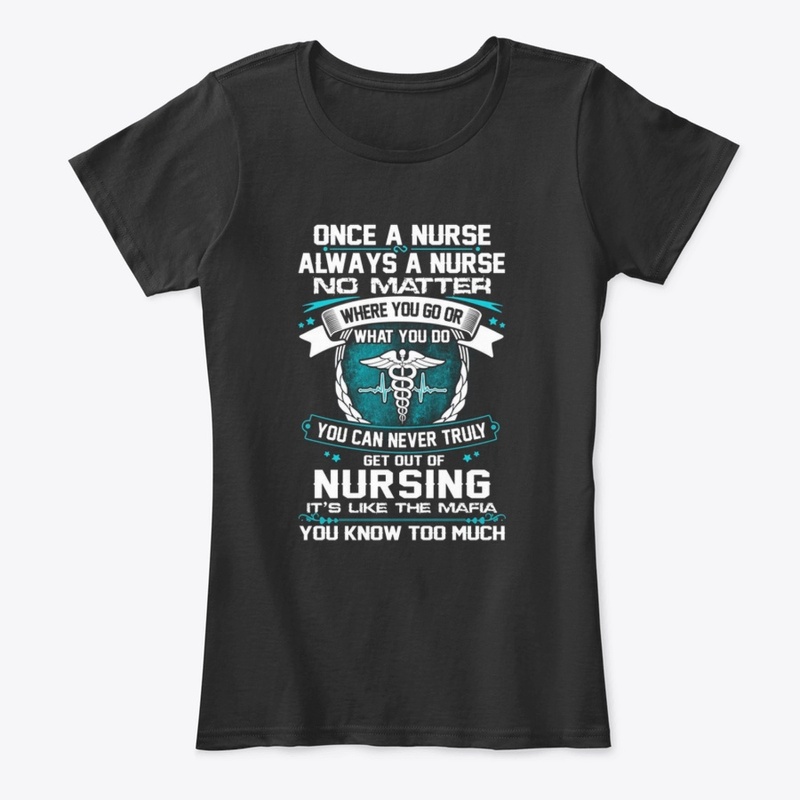 Once a Nurse Always a Nurse