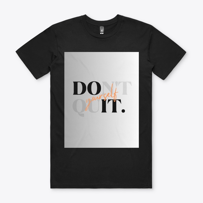 DON'T QUIT YOURSELF