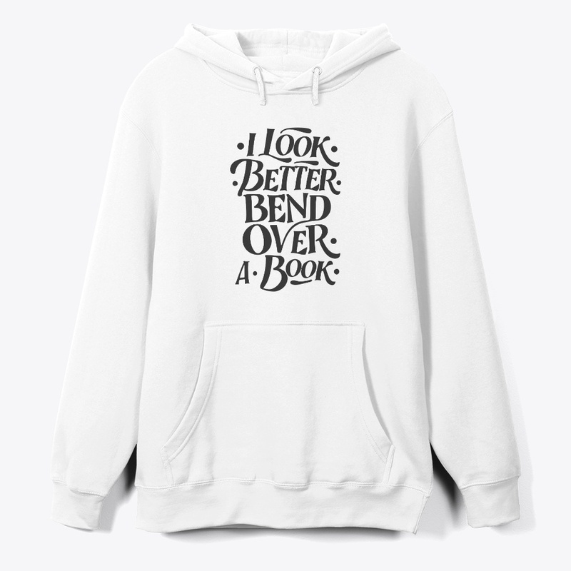 i look better bent over a book