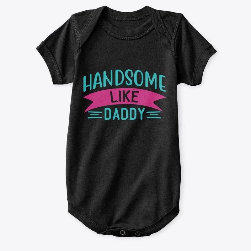 Handsome Like Daddy