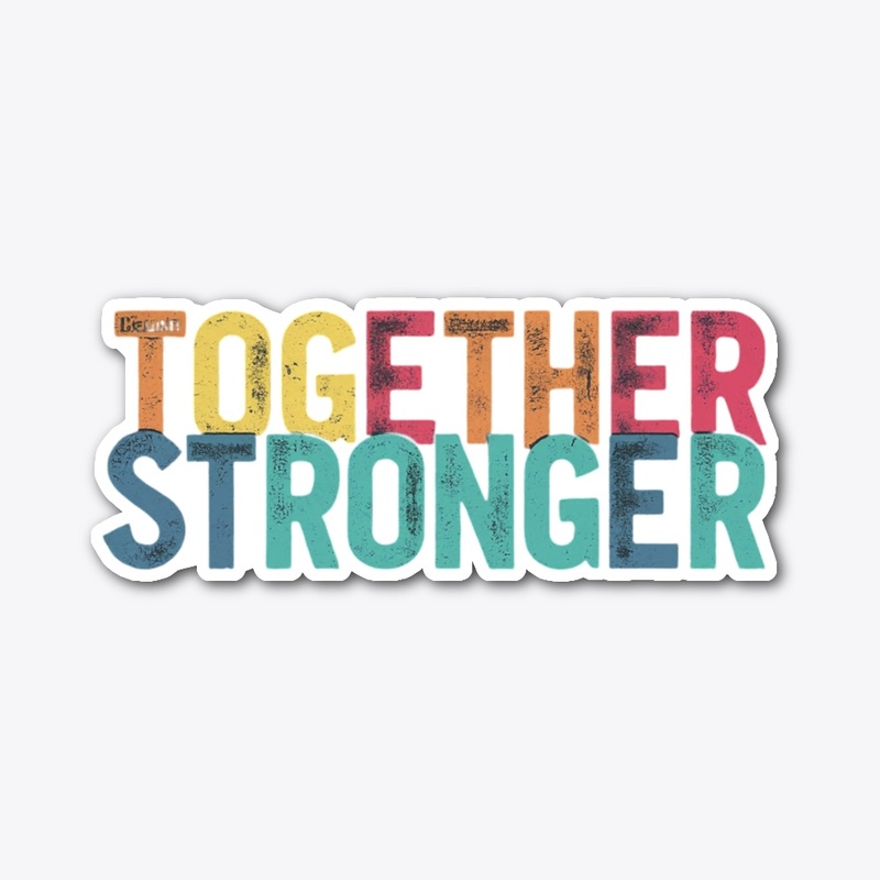 "Together Stronger"