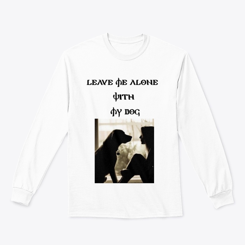 "Dog Lovers" -Leave Alone With My Dog
